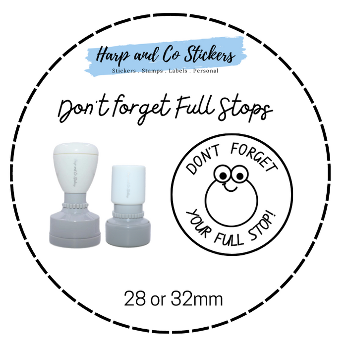 28 or 32mm Round Stamp - Don't forget Full Stops