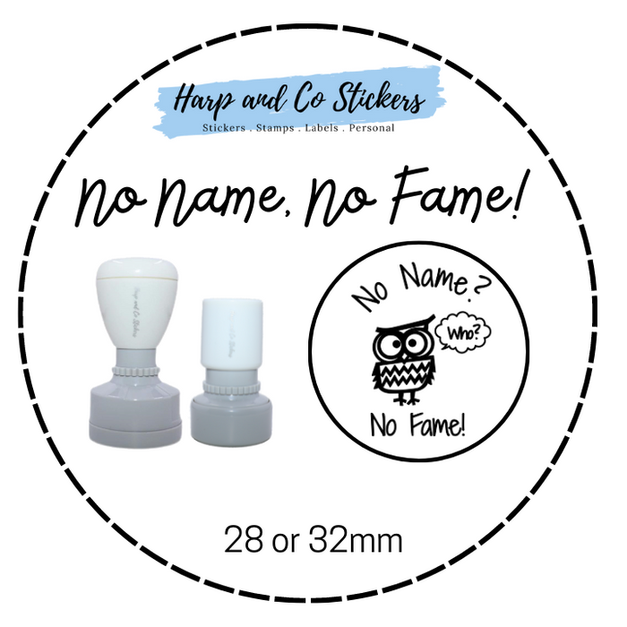 28 or 32mm Round Stamp - No Name, No Fame