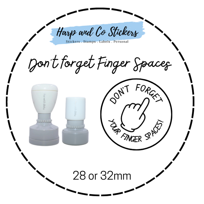 28 or 32mm Round Stamp - Don't forget Finger Spaces