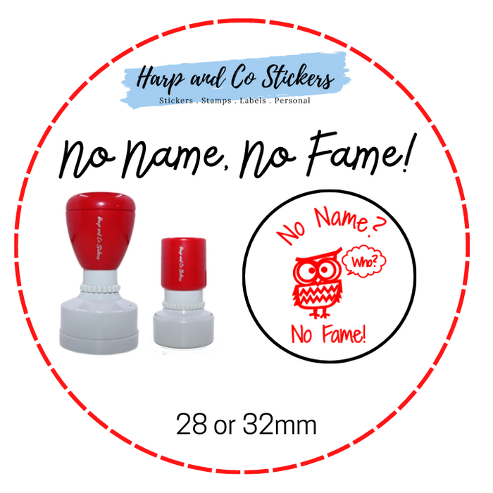28 or 32mm Round Stamp - No Name, No Fame