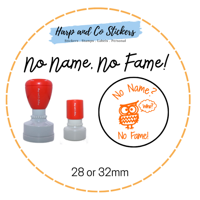 28 or 32mm Round Stamp - No Name, No Fame