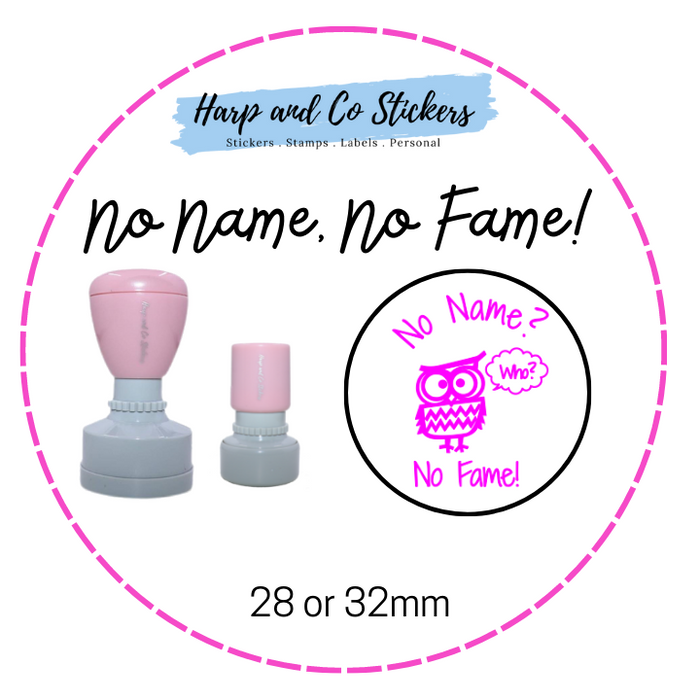28 or 32mm Round Stamp - No Name, No Fame