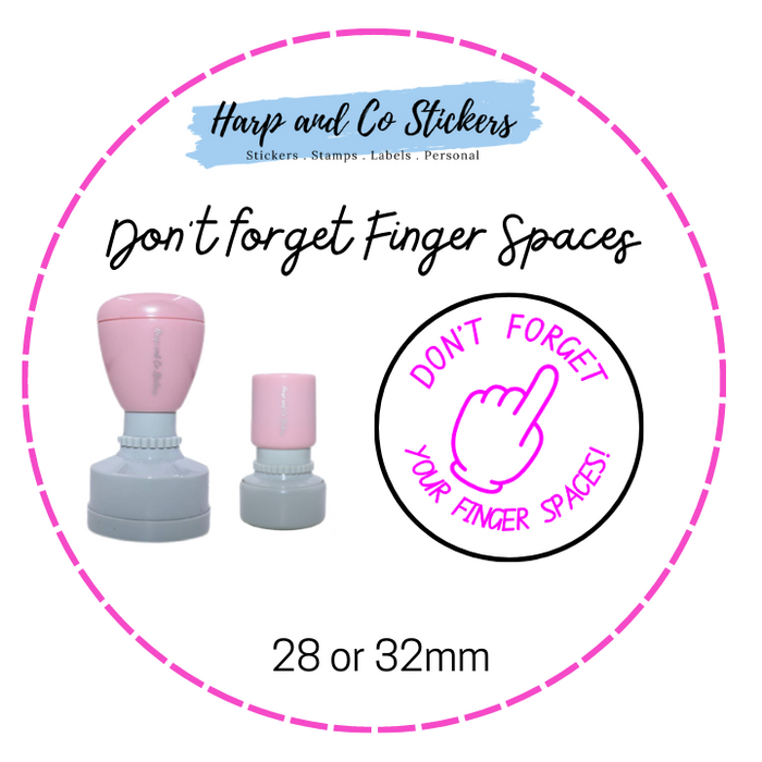 28 or 32mm Round Stamp - Don't forget Finger Spaces