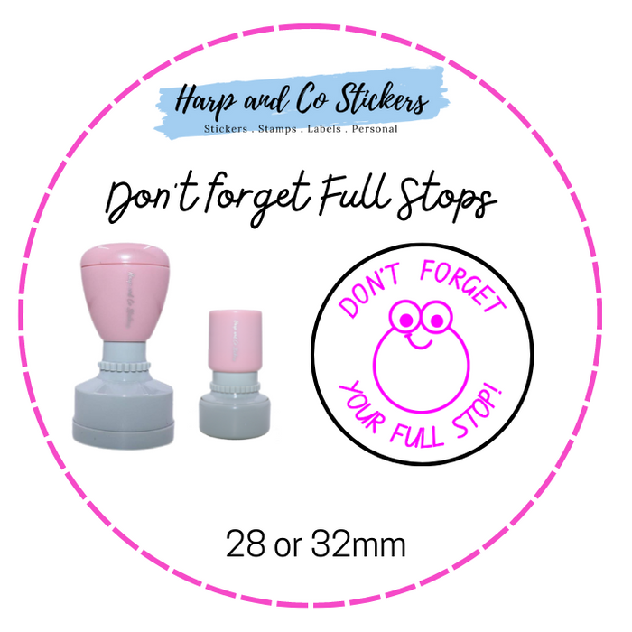 28 or 32mm Round Stamp - Don't forget Full Stops