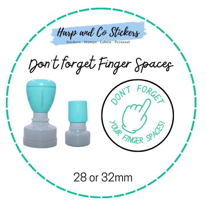 28 or 32mm Round Stamp - Don't forget Finger Spaces