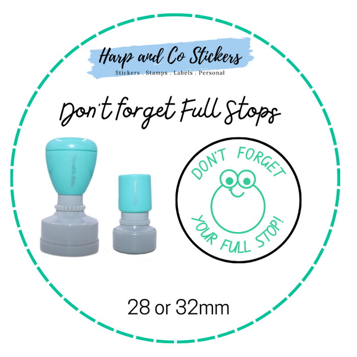 28 or 32mm Round Stamp - Don't forget Full Stops
