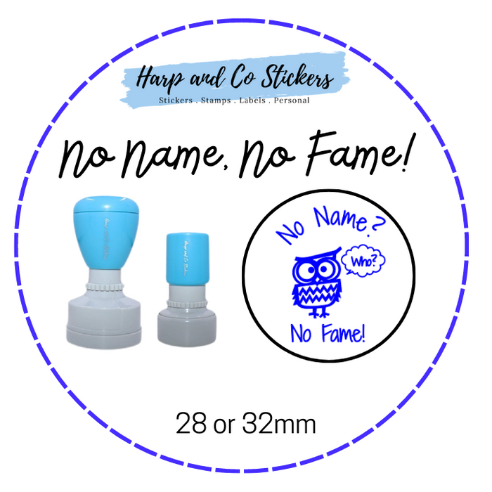 28 or 32mm Round Stamp - No Name, No Fame